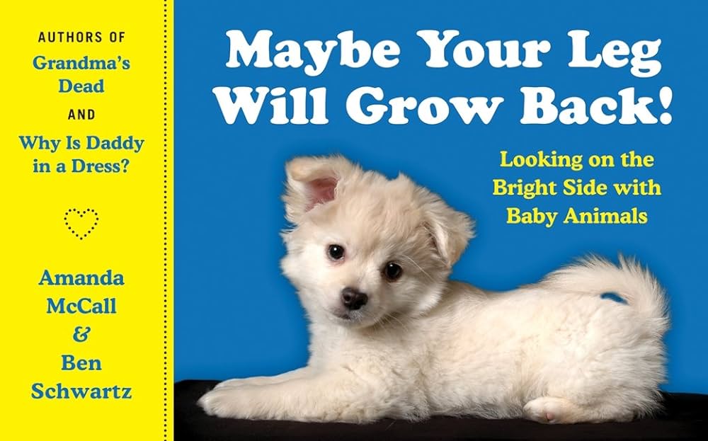 Maybe Your Leg Will Grow Back