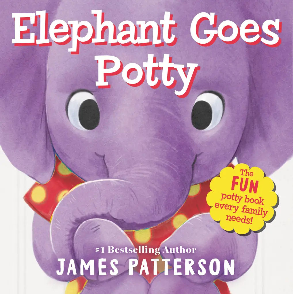 Elephant Goes Potty | By James Patterson