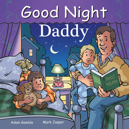 Good Night Daddy by Adam Gamble, Mark Jasper