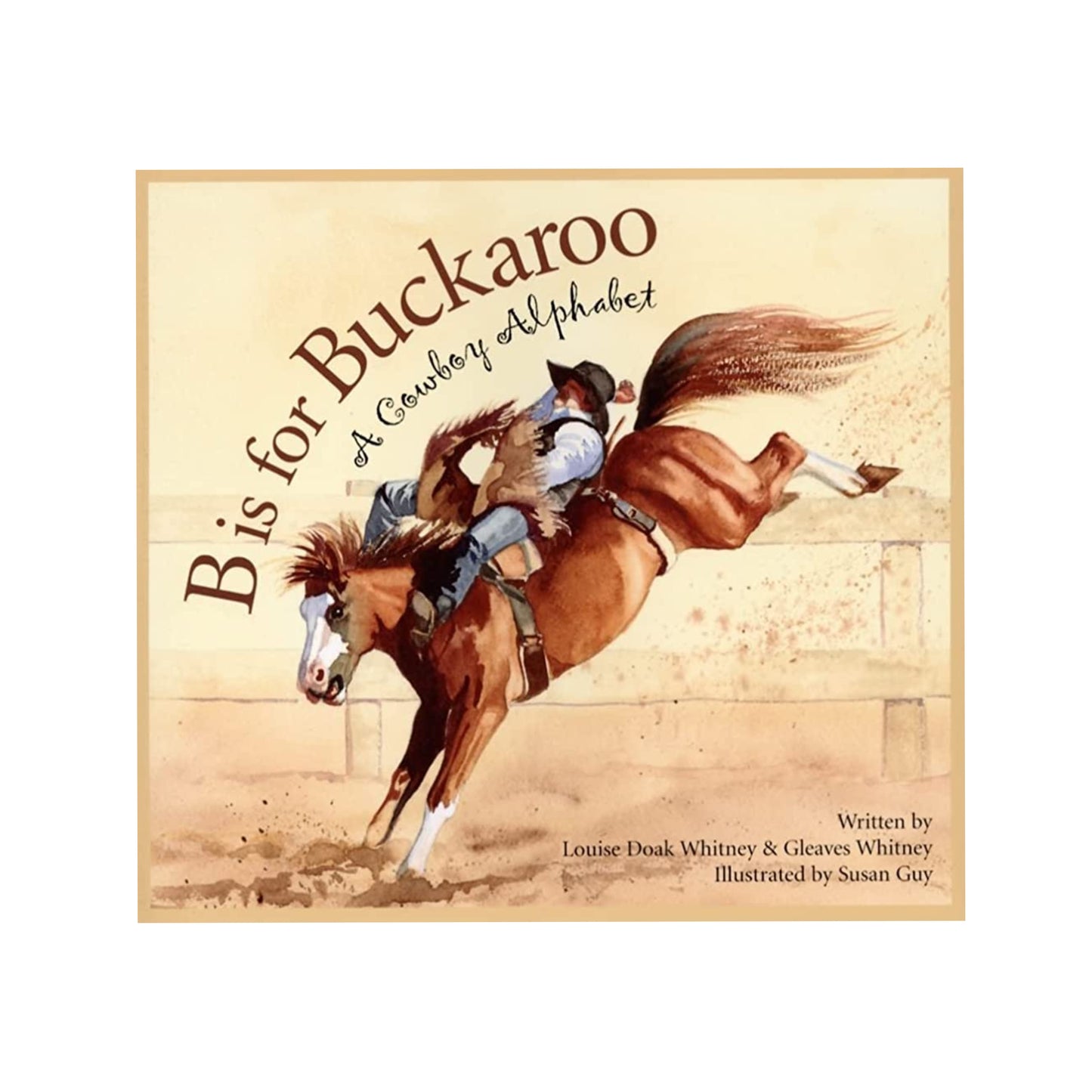 B is for Buckaroo: A Cowboy Alphabet