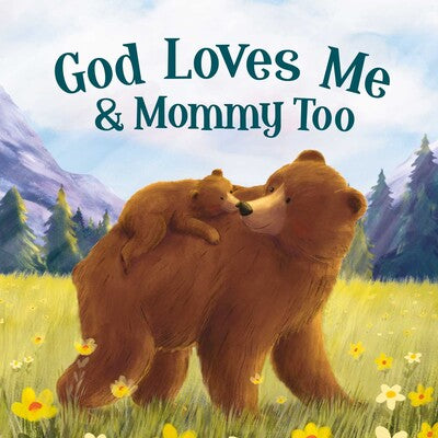 God Loves Me, & Mommy Too