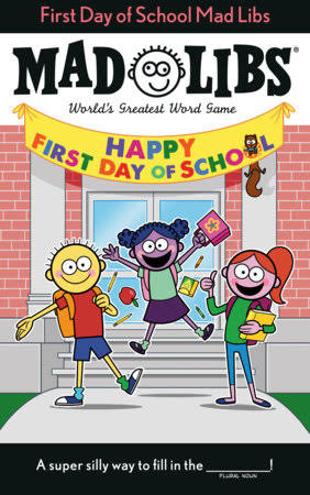 First Day Of School Mad Libs