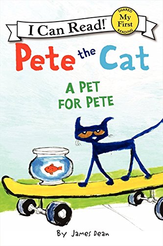Pete the Cat: A Pet for Pete - My First - I Can Read Books