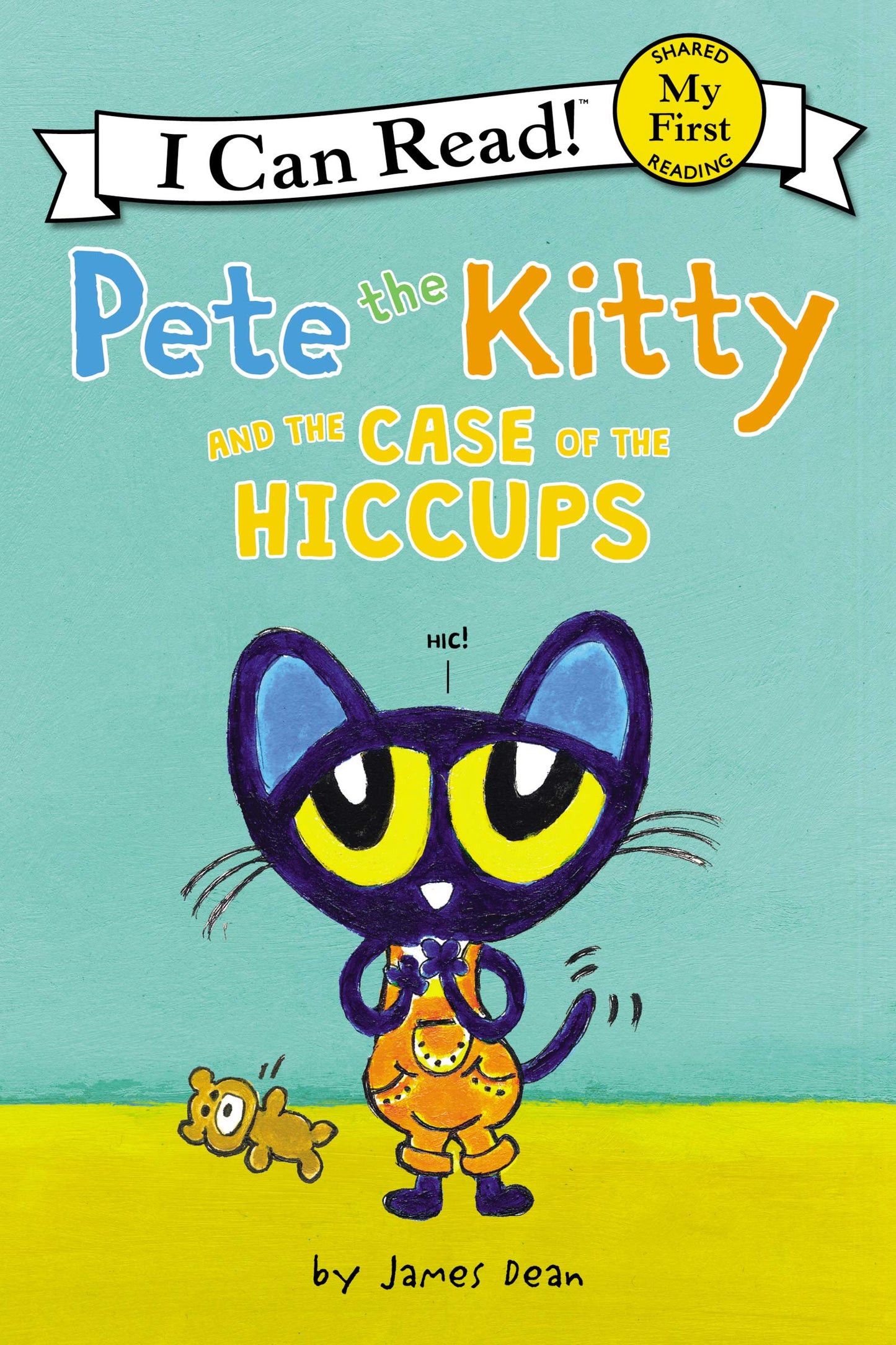 Pete the Kitty and the Case of the Hiccups - My First - I Can Read Books