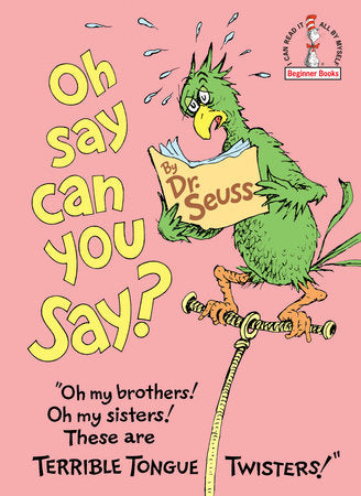 Oh, Say Can You Say? by Dr. Seuss