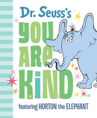 Dr. Seuss's You Are Kind by Dr. Seuss