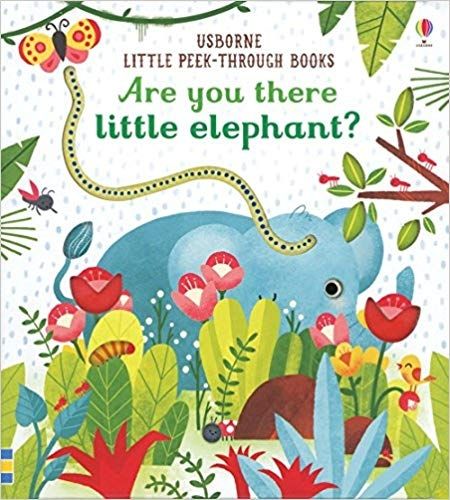 Are You There Little Elephant? (Usborne Little Peek-Through Books)