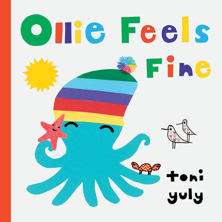 Ollie Feels Fine by Toni Yuly