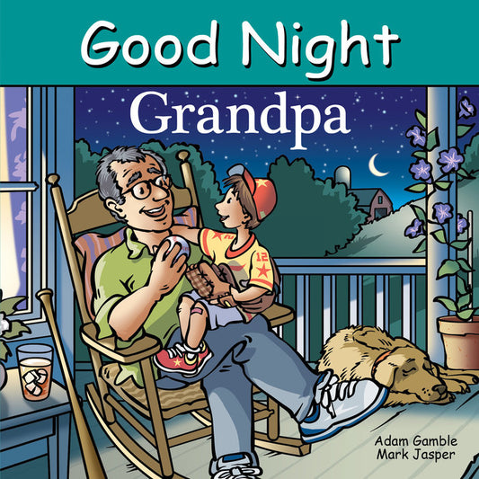 Good Night Grandpa by Adam Gamble, Mark Jasper