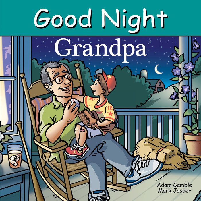 Good Night Grandpa by Adam Gamble, Mark Jasper