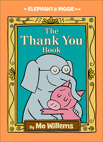 The Thank You Book - An Elephant & Piggie Book