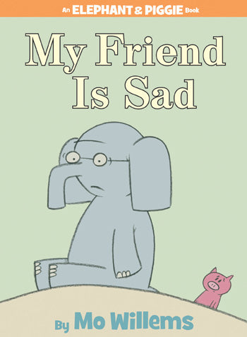 My Friend Is Sad - An Elephant & Piggie Book