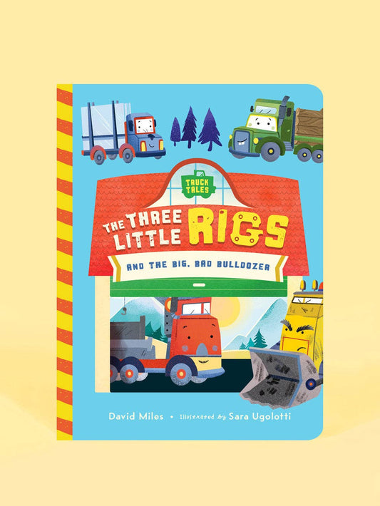 The Three Little Rigs and the Big Bad Bulldozer (Board Book)