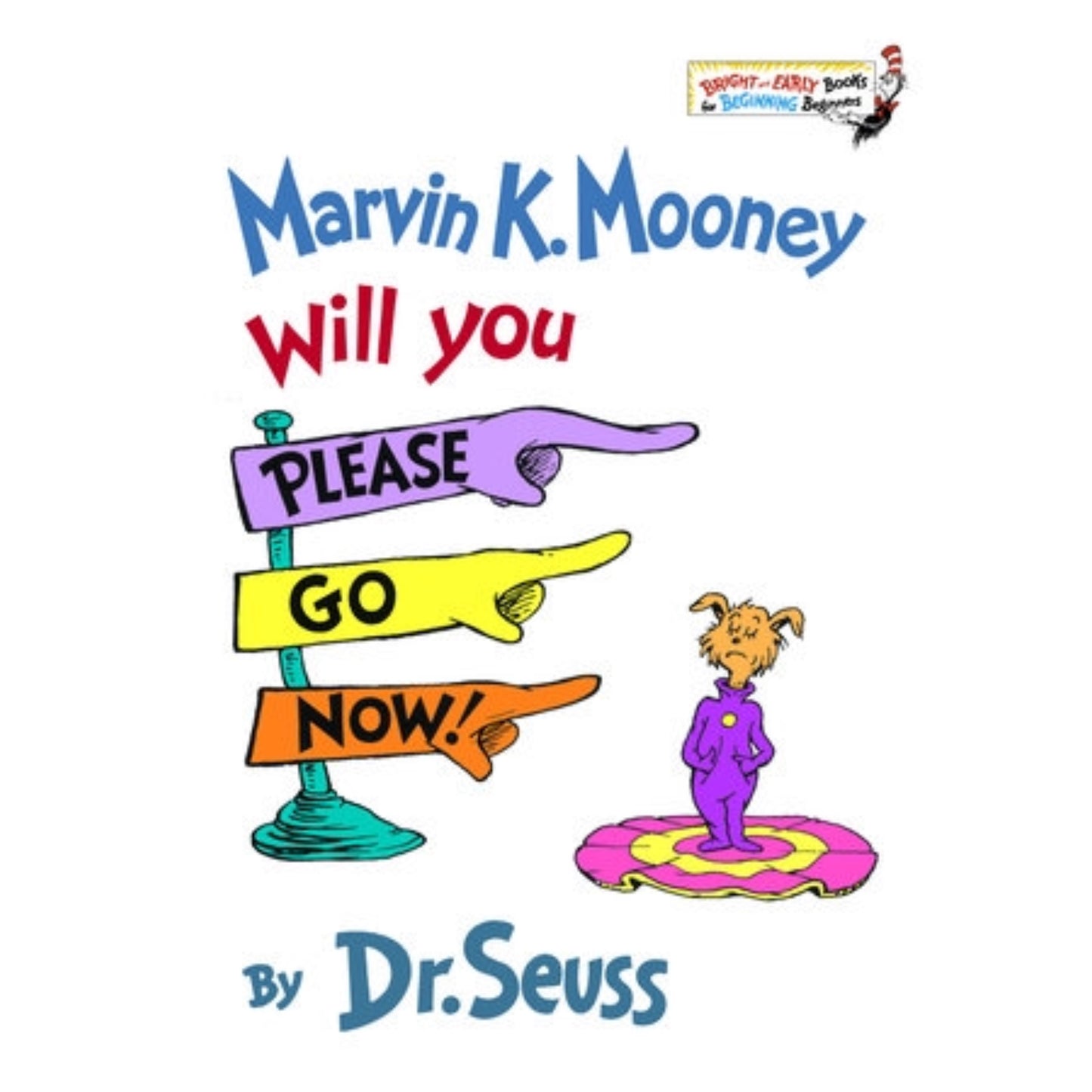 Marvin K Mooney Will You Please Go Now! by Dr. Seuss