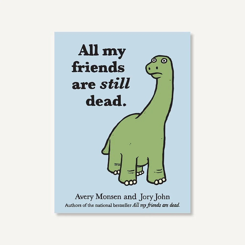 All My Friends Are Still Dead