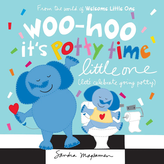 Woo-hoo It's Potty Time Little One: let's celebrate going potty