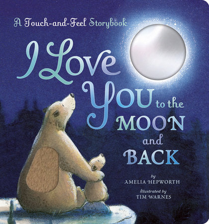 I Love You to the Moon and Back | Touch-and-Feel Book