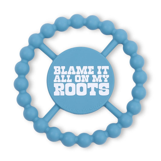 Blame it all on My Roots | Happy Teether
