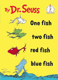 One fish two fish red fish blue fish
