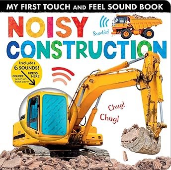 MY FIRST TOUCH and FEEL SOUNDBOOK: Noisy Construction