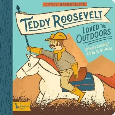 Teddy Roosevelt Loved The Outdoors