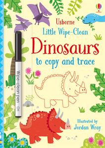 Little Wipe-Clean: Dinosaurs to Copy and Trace