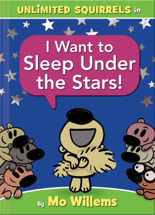 Unlimited Squirrels: I Want to Sleep Under the Stars!