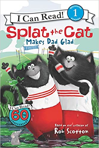 Splat the Cat Makes Dad Glad - Level 1 - I Can Read Books