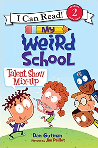 My Weird School: Talent Show Mix-Up - Level 2 - I Can Read Books