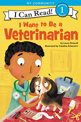I Want to Be a Veterinarian - Level 1 - I Can Read Books