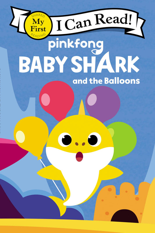 Baby Shark and the Balloons - My First - I Can Read Books