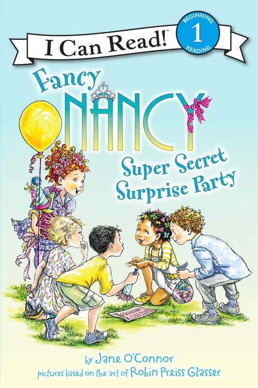 Fancy Nancy: Super Secret Surprise Party - Level 1 - I Can Read Books