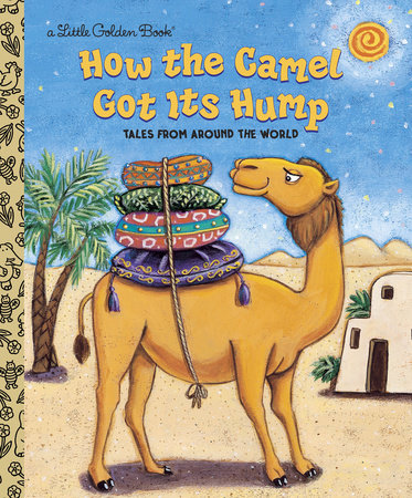 How the Camel Got It's Hump - Little Golden Books