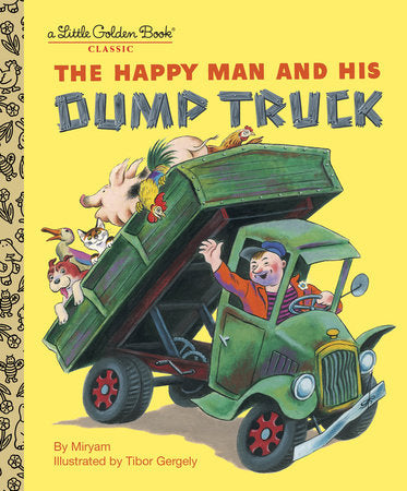 The Happy Man and His Dump Truck - Little Golden Books