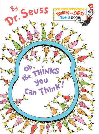 Oh, the Thinks You Can Think! by Dr. Seuss