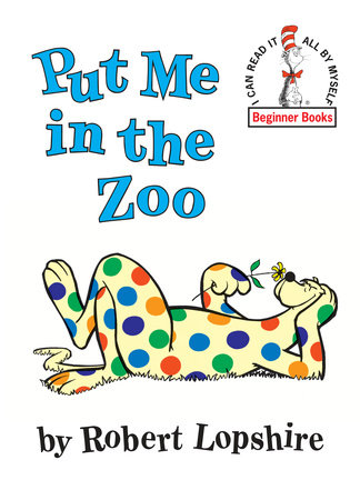 Put Me in the Zoo by Robert Lopshire