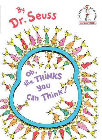 Oh, the Thinks You Can Think! by Dr. Seuss