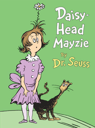 Daisy-Head Mayzie by Dr. Seuss