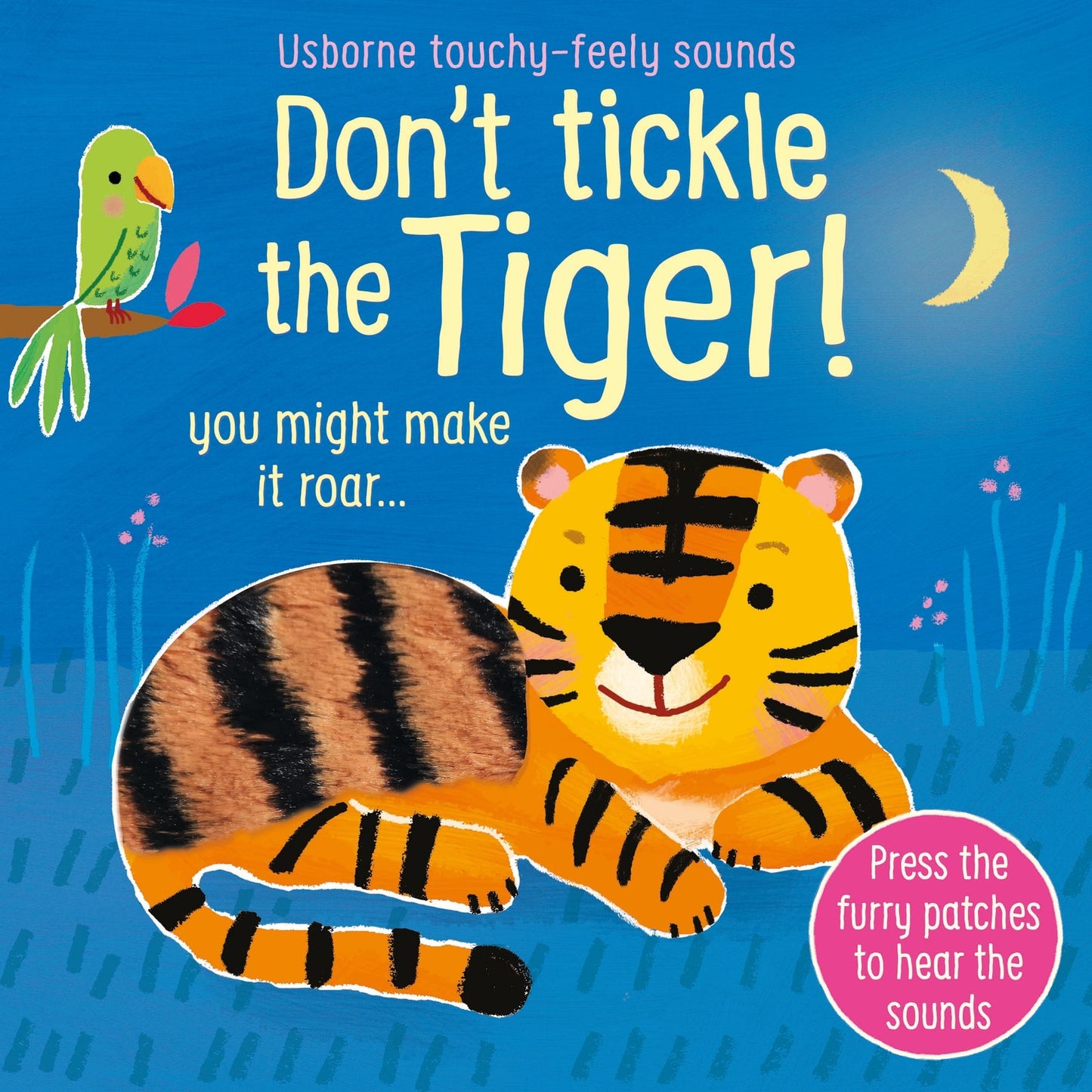 Don't Tickle the Tiger! - Usborne Touchy-Feely Sounds