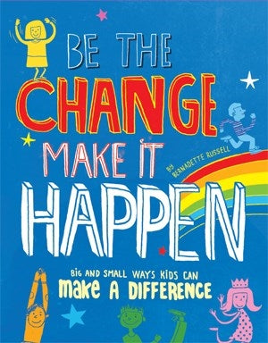 Be the Change, Make it Happen - Kane/Miller Publishing
