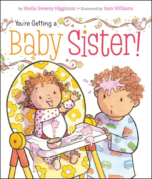 You're Getting a Baby Sister! by Sheila Sweeny Higginson