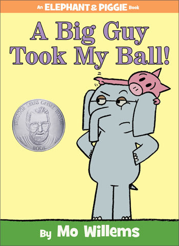 A Big Guy Took My Ball! An Elephant & Piggie Book