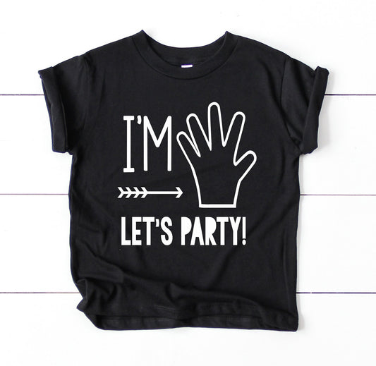 I'm Five Let's Party Birthday Shirt