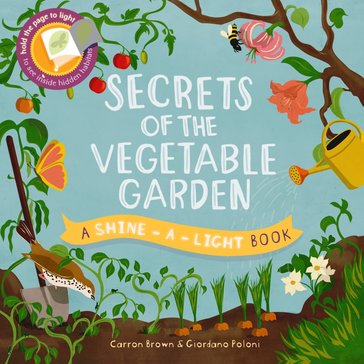 Shine-A-Light Books - Secrets of the Vegetable Garden - Kane/Miller Publishing