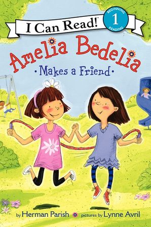 Amelia Bedelia Makes a Friend - Level 1 - I Can Read Books