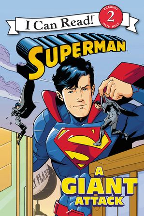 Superman Classic: A Giant Attack - Level 2 - I Can Read Books