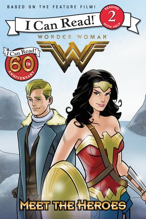 Wonder Woman: Meet the Heroes - Level 2 - I Can Read Books