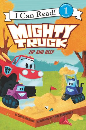 Mighty Truck: Zip and Beep - Level 1 - I Can Read Books