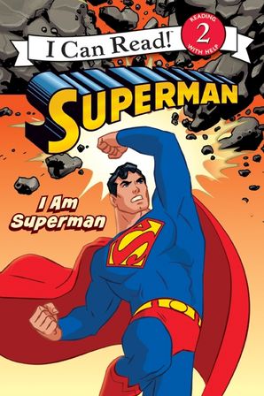 Superman Classic: I Am Superman - Level 2 - I Can Read Books